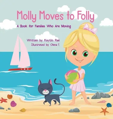 Molly se muda a Folly Un libro para familias que se mudan - Molly Moves to Folly: A Book for Families Who Are Moving