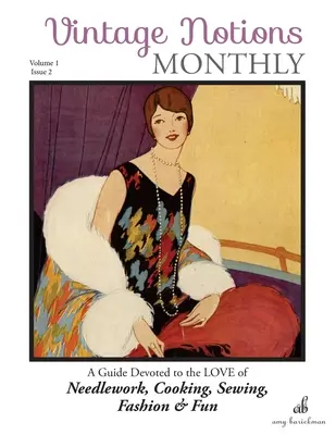 Vintage Notions Monthly - Número 2: Una guía dedicada al amor por el bordado, la cocina, la costura, la moda y la diversión - Vintage Notions Monthly - Issue 2: A Guide Devoted to the Love of Needlework, Cooking, Sewing, Fasion & Fun