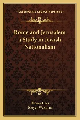 Roma y Jerusalén: un estudio sobre el nacionalismo judío - Rome and Jerusalem a Study in Jewish Nationalism