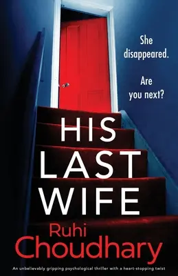 Su última esposa: Un thriller psicológico increíblemente apasionante con un giro desgarrador - His Last Wife: An unbelievably gripping psychological thriller with a heart-stopping twist