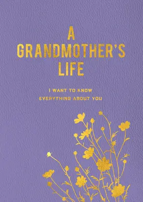 La vida de una abuela: Quiero saberlo todo sobre ti - A Grandmother's Life: I Want to Know Everything about You