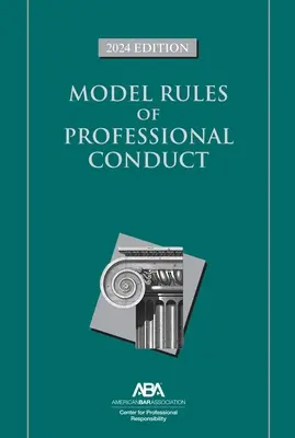 Reglas Modelo de Conducta Profesional, Edición 2024 - Model Rules of Professional Conduct, 2024 Edition