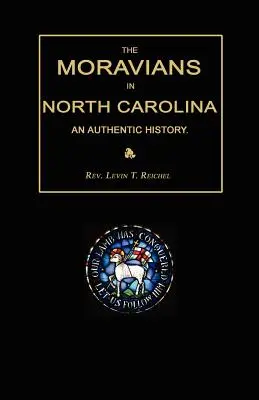 Los moravos en Carolina del Norte. Una historia auténtica - The Moravians in North Carolina. an Authentic History