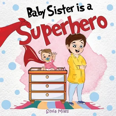 La hermana pequeña es una superheroína - Baby Sister is a Superhero