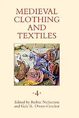 Indumentaria y textiles medievales, volumen 4 - Medieval Clothing and Textiles, Volume 4