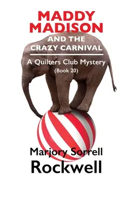 Maddy Madison y el loco carnaval' Un misterio del Quilter's Club nº 20 - Maddy Madison and the Crazy Carnival' A Quilter's Club Mystery #20