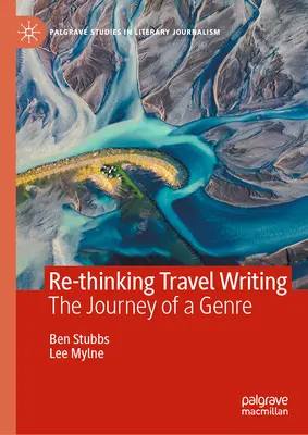 Repensar la literatura de viajes: El viaje de un género - Re-Thinking Travel Writing: The Journey of a Genre