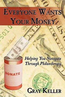 Todo el mundo quiere tu dinero: Ayudándole a Navegar por la Filantropía - Everyone Wants Your Money: Helping You Navigate Through Philanthropy