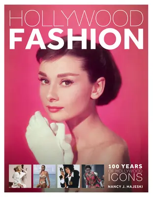 Hollywood Fashion: 100 años de iconos de Hollywood - Hollywood Fashion: 100 Years of Hollywood Icons