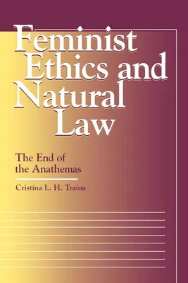 Ética feminista y derecho natural El fin de los anatemas - Feminist Ethics and Natural Law: The End of the Anathemas