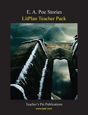 Litplan Teacher Pack: Cuentos de E. A. Poe - Litplan Teacher Pack: E. A. Poe Stories