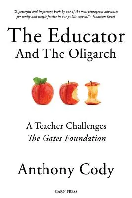 El educador y el oligarca: Un profesor desafía a la Fundación Gates - The Educator and the Oligarch: A Teacher Challenges the Gates Foundation