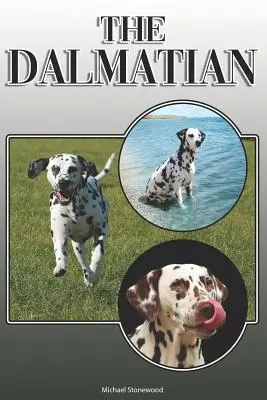 El dálmata: A Complete and Comprehensive Owners Guide To: La compra, la propiedad, la salud, el aseo, el adiestramiento, la obediencia, la comprensión y la - The Dalmatian: A Complete and Comprehensive Owners Guide To: Buying, Owning, Health, Grooming, Training, Obedience, Understanding and