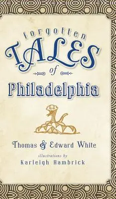 Historias olvidadas de Filadelfia - Forgotten Tales of Philadelphia