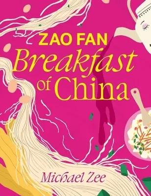 Zao Fan: el desayuno de China - Zao Fan: Breakfast of China