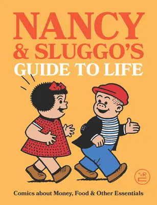 La guía de la vida de Nancy y Sluggo: Cómics sobre dinero, comida y otras cosas esenciales - Nancy and Sluggo's Guide to Life: Comics about Money, Food, and Other Essentials