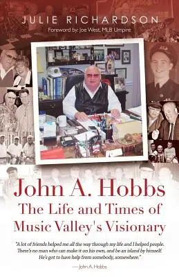 John A. Hobbs Vida y época del visionario de Music Valley - John A. Hobbs The Life and Times of Music Valley's Visionary