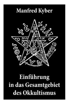 Introducción al entorno general del Okkultismo: Logenwesen, Magie des Mittelalters, Spiritismus, Hypnose, Gespenster, Geister, Trume, Trauerlebnis, H - Einfhrung in das Gesamtgebiet des Okkultismus: Logenwesen, Magie des Mittelalters, Spiritismus, Hypnose, Gespenster, Geister, Trume, Trauerlebnis, H