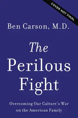La lucha peligrosa: Superar la guerra de nuestra cultura contra la familia estadounidense - The Perilous Fight: Overcoming Our Culture's War on the American Family