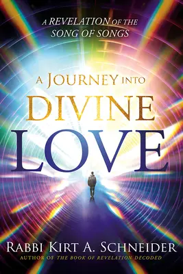 Un viaje al amor divino: Una revelación del Cantar de los Cantares - A Journey Into Divine Love: A Revelation of the Song of Songs