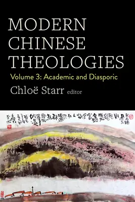 Teologías chinas modernas: Volume 3: Academic and Diasporic - Modern Chinese Theologies: Volume 3: Academic and Diasporic