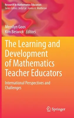 Aprendizaje y desarrollo de los formadores de profesores de matemáticas: Perspectivas y retos internacionales - The Learning and Development of Mathematics Teacher Educators: International Perspectives and Challenges