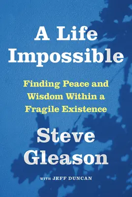 Una vida imposible: Vivir con Als: Encontrar la paz y la sabiduría en una existencia frágil - A Life Impossible: Living with Als: Finding Peace and Wisdom Within a Fragile Existence