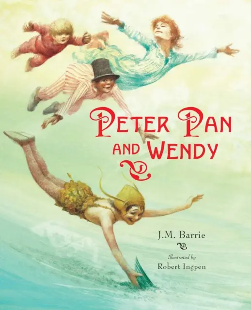 Peter Pan y Wendy: Un clásico ilustrado de Robert Ingpen - Peter Pan and Wendy: A Robert Ingpen Illustrated Classic