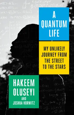 Una Vida Cuántica: Mi insólito viaje de la calle a las estrellas - A Quantum Life: My Unlikely Journey from the Street to the Stars