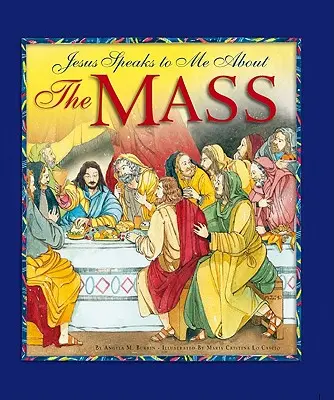 Jesús me habla de la misa - Jesus Speaks to Me about the Mass