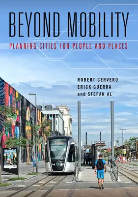 Más allá de la movilidad: Planificar ciudades para las personas y los lugares - Beyond Mobility: Planning Cities for People and Places