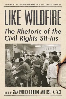 Like Wildfire: La retórica de las sentadas por los derechos civiles - Like Wildfire: The Rhetoric of the Civil Rights Sit-Ins