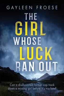 La chica a la que se le acabó la suerte: Volumen 1 - The Girl Whose Luck Ran Out: Volume 1