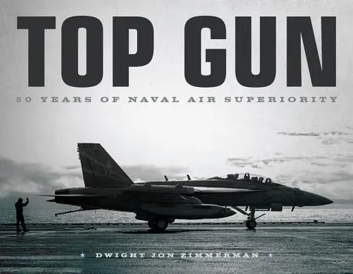 Top Gun: 50 años de superioridad aeronaval - Top Gun: 50 Years of Naval Air Superiority