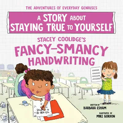 La letra elegante de Stacey Coolidge: Una historia sobre ser fiel a uno mismo - Stacey Coolidge's Fancy-Smancy Handwriting: A Story about Staying True to Yourself