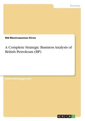 Un completo análisis estratégico empresarial de British Petroleum - A Complete Strategic Business Analysis of British Petroleum