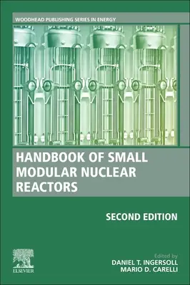 Manual de pequeños reactores nucleares modulares: Segunda edición - Handbook of Small Modular Nuclear Reactors: Second Edition