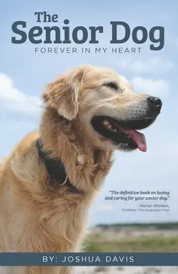 El perro mayor: Por siempre en mi corazón - The Senior Dog: Forever In My Heart