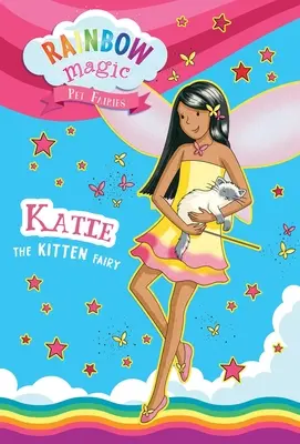 Hadas mágicas del arco iris Libro #1: Katie, el hada de los gatitos - Rainbow Magic Pet Fairies Book #1: Katie the Kitten Fairy