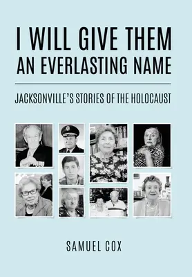 Les daré un nombre eterno: Historias de Jacksonville sobre el Holocausto - I Will Give Them an Everlasting Name: Jacksonville's Stories of the Holocaust