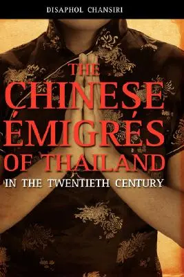 Los emigrantes chinos de Tailandia en el siglo XX - The Chinese Migrs of Thailand in the Twentieth Century