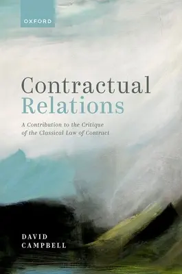 Relaciones contractuales: Una contribución a la crítica del Derecho contractual clásico - Contractual Relations: A Contribution to the Critique of the Classical Law of Contract