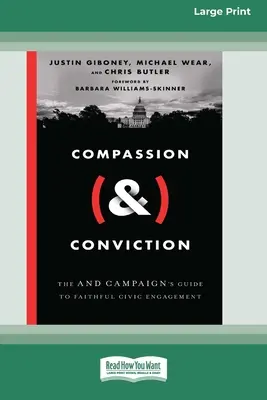 Compassion (&) Conviction: La Guía de la Campaña AND para el Compromiso Cívico Fiel [Edición en letra grande de 16 ejemplares]. - Compassion (&) Conviction: The AND Campaign's Guide to Faithful Civic Engagement [Large Print 16 Pt Edition]