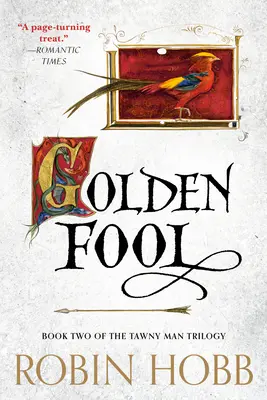 Golden Fool: Libro Segundo de la Trilogía del Hombre Leonado - Golden Fool: Book Two of the Tawny Man Trilogy