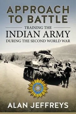 Aproximación a la batalla: El entrenamiento del ejército indio durante la Segunda Guerra Mundial - Approach to Battle: Training the Indian Army During the Second World War