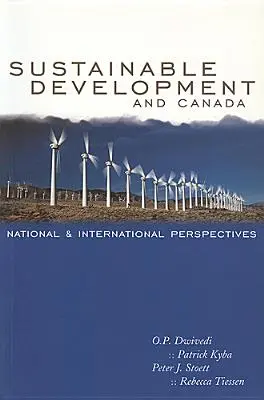 El desarrollo sostenible y Canadá: Perspectivas nacionales e internacionales - Sustainable Development and Canada: National and International Perspectives