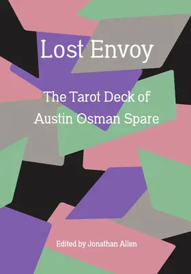 Lost Envoy, Edición Revisada y Actualizada: El Tarot de Austin Osman Spare - Lost Envoy, Revised and Updated Edition: The Tarot Deck of Austin Osman Spare