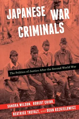 Criminales de guerra japoneses: La política de la justicia después de la Segunda Guerra Mundial - Japanese War Criminals: The Politics of Justice After the Second World War