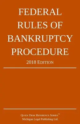 Reglas Federales de Procedimiento de Quiebra; Edición 2018 - Federal Rules of Bankruptcy Procedure; 2018 Edition