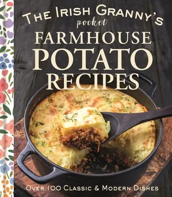 The Irish Granny's Pocket Farmhouse Potato Recipes (Recetas de patatas de granja de la abuela irlandesa) - The Irish Granny's Pocket Farmhouse Potato Recipes